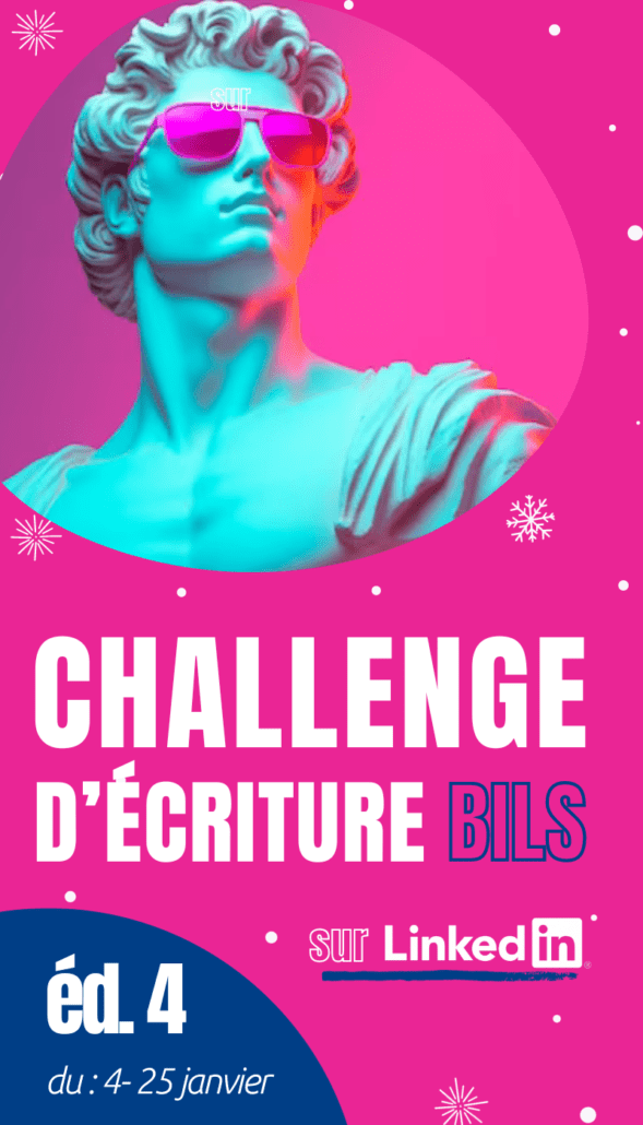 CHALLENGE D'ÉCRITURE BILS sur Linkedin