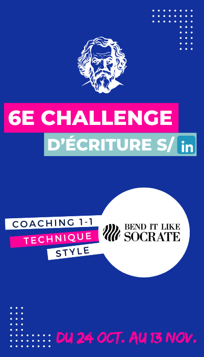 challenge d'écriture linkedin par Bend it Like Socrate aka BILS